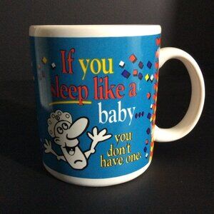 VINTAGE Real Life Coffee Mug Cup Sleep Like a Baby 10 Oz